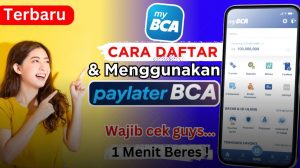Cara Daftar Paylater BCA via myBCA, Limit Rp20 Juta dan Promo Bunga 0%