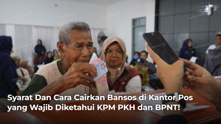 Syarat Dan Cara Cairkan Bansos di Kantor Pos yang Wajib Diketahui KPM PKH dan BPNT!