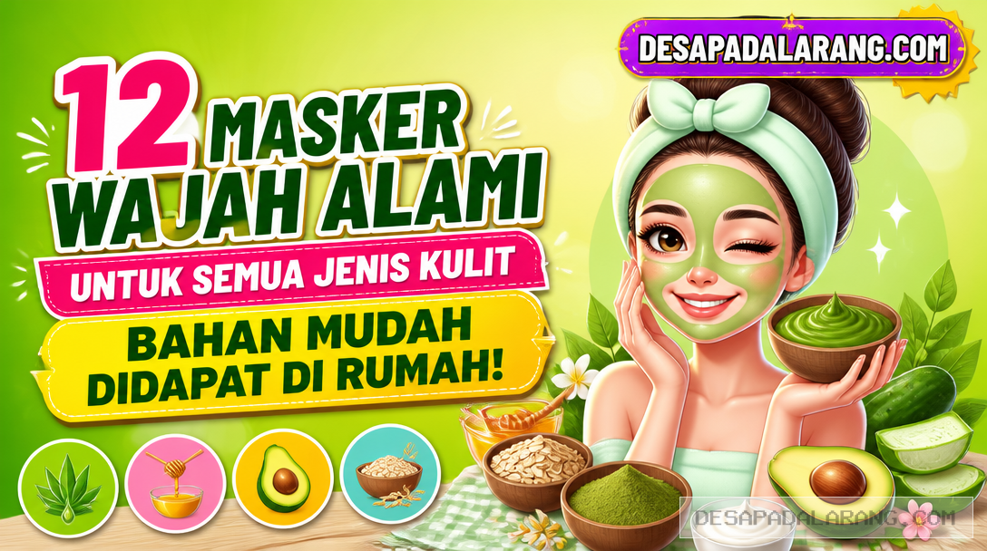 12 Masker Wajah Alami untuk Semua Jenis Kulit, Bahan Mudah Didapat di Rumah!