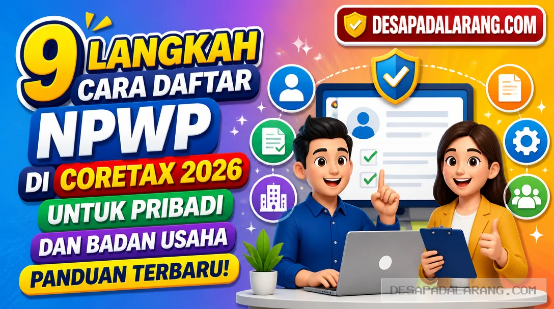 9 Langkah Cara Daftar NPWP di Coretax 2026 untuk Pribadi dan Badan Usaha, Panduan Terbaru!