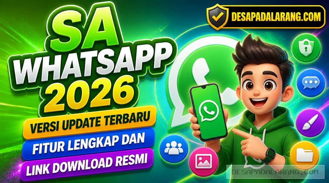 SA WhatsApp 2026 Versi Update Terbaru, Fitur Lengkap dan Link Download Resmi