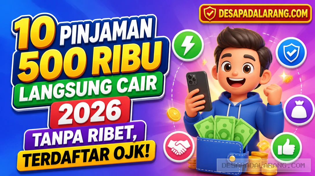 10 Pinjaman 500 Ribu Langsung Cair 2026 Tanpa Ribet, Terdaftar OJK!