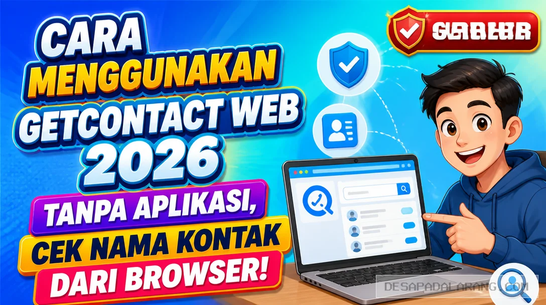 Cara Menggunakan Getcontact Web 2026 Tanpa Aplikasi, Cek Nama Kontak dari Browser!